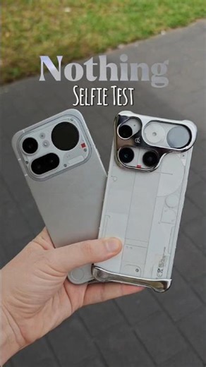 Nothing Phone 3 vs Nothing Phone 4a Pro Selfie Test