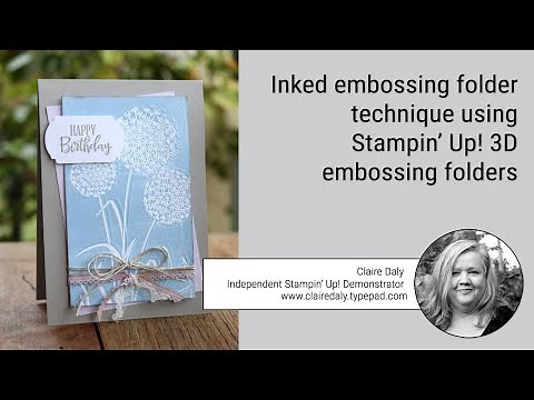 Inked Embossing Folder Technique with Stampin’ Up! 3D Embossing Folders