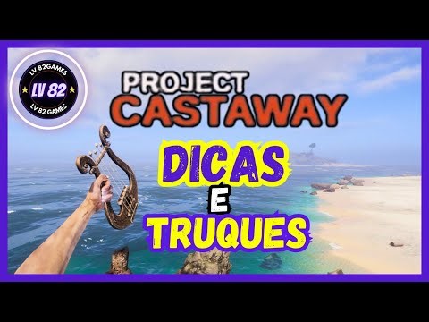 PROJECT CASTAWAY - DICAS E TRUQUES DE SOBREVIVÊNCIA PARA INICIANTES