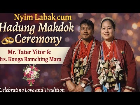 #Married ceremony, Nyim Labak cum Makdung Hadung. Mr Tater Yitor and Mrs Konga Ramching Mara.