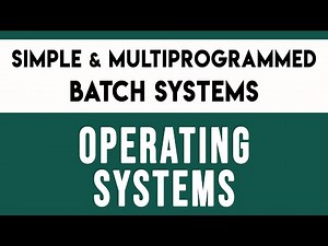 Simple and Multi-programmed Batch Systems | Operating Systems | CSE B.tech Engineering OS complete