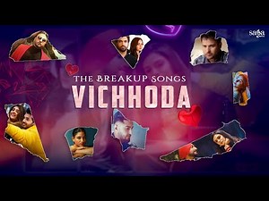 The Breakup Songs - Vichhoda | Heart Broken Songs 💔| New Punjabi Sad Songs 2023 | Teri Diti Phulkari