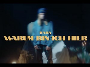 KARA – Warum bin ich hier (Offizielles Musikvideo)