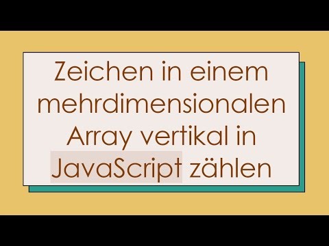 Zeichen in einem mehrdimensionalen Array vertikal in JavaScript zählen