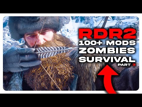 I Added +100 Mods to Red Dead Redemption 2 & Tried Surviving a Zombie Apocalypse || Part 3