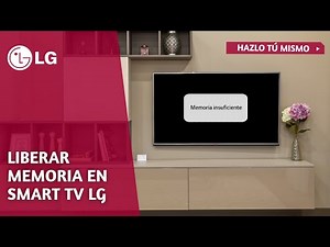 ¿Cómo liberar memoria en LG Smart TV? – Memoria insuficiente