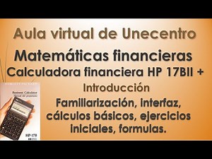 Matemáticas financieras con Calculadora financiera HP 17BII +