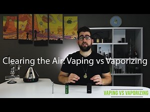 Clearing the Air: Vaporizing Dry Herb vs Vaping