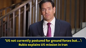 US not currently postured for ground forces but: Rubio explains US mission in Iran