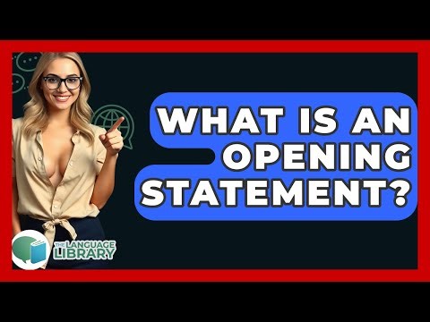 What Is An Opening Statement? - The Language Library