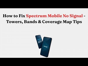 How to Fix Spectrum Mobile No Signal - Towers, Bands & Coverage Map Tips