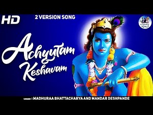अच्युतम केशवम कृष्ण दामोदरम - Achyutam Keshavam | Popular Lord krishna Song | Krishna Bhajans