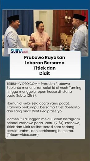 Momen Hangat Prabowo Subianto dan Siti Hediati Hariyadi Rayakan Lebaran Bersama Didit