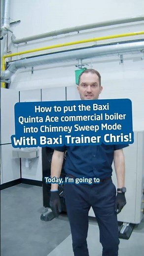 How to put the Baxi Quinta Ace commercial boiler into Chimney Sweep Mode
