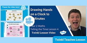 Year 2 (Ages 6-7) Telling the Time: Video Lesson 4