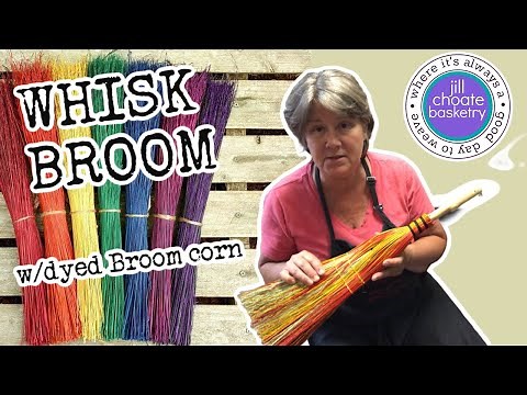 BROOM MAKING: WHISK BROOM with DYED broom corn. #DIYBROOM #broommaking #brooms #broomsquire