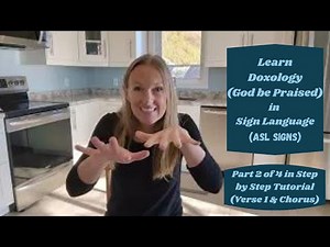 Learn Doxology (God be Praised) in Sign Language (Part 2 of 4 in Step by Step Tutorial, Verse 2 & 3)