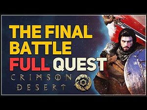 The Final Battle FULL QUEST Crimson Desert