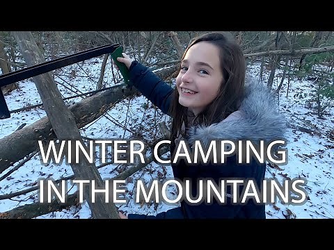 WINTER CAMPING IN THE MOUNTAINS - HOT TENT - DAD DAUGHTER TRIP