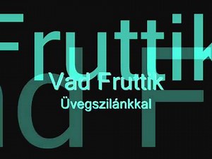 Vad Fruttik - Üvegszilánkkal