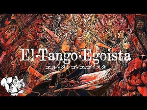 [Official] nyanyannya - El Tango Egoista feat. KAITO & Megurine Luka