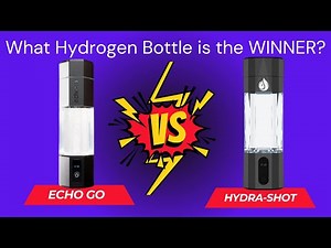 Hydrogen Bottle's Compared: Healthy Hydration vs Echo Go