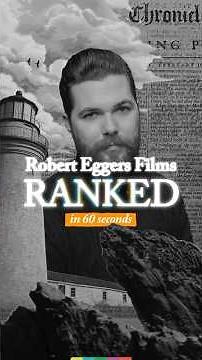 Ranking EVERY Robert Eggers Movie