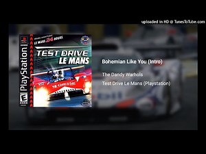 Test Drive Le Mans Soundtrack (Playstation) | The Dandy Warhols - Bohemian Like You (Intro)