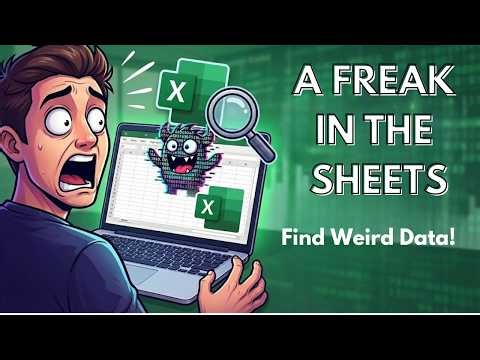 A Freak in the Sheets: How to Find Dirty Data in Excel