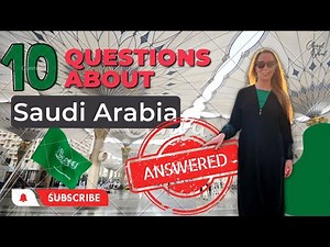 10 Questions About Saudi Arabia: Answered! | Everything You Wanted To Know But Were Afraid To Ask