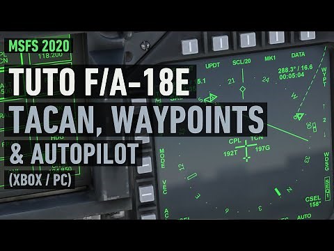 TUTO MSFS F/A-18E - Tacan, Waypoints & Autopilot (Xbox / PC)
