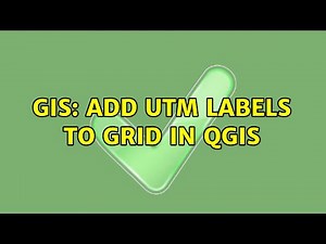 GIS: Add UTM labels to grid in qgis (5 Solutions!!)