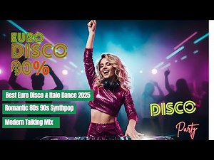 🎵 Best Euro Disco & Italo Dance 2025 | Romantic 80s 90s Synthpop Vol.2 | Modern Talking Mix