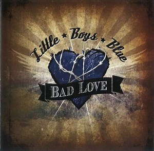 Little Boys Blue - Bad Love
