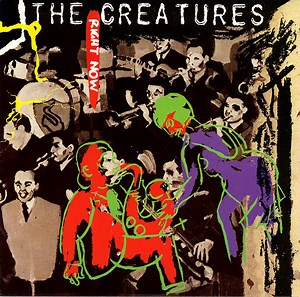 The Creatures - Right Now
