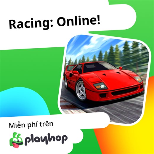 Racing: Online!: Chơi trực tuyến miễn phí trên Playhop