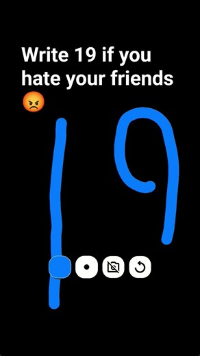 write 19 if you hate your friends 😡