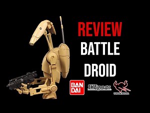 Ep568 S.H.Figuarts Battle Droid (re-release) REVIEW