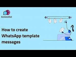 WhatsApp Message Template: How to Create and Customize