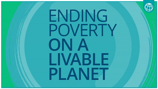 World Bank President on Ending Poverty on a Livable Planet