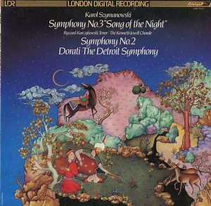 Karol Szymanowski : Dorati, The Detroit Symphony - Symphonies No. 2 And No. 3
