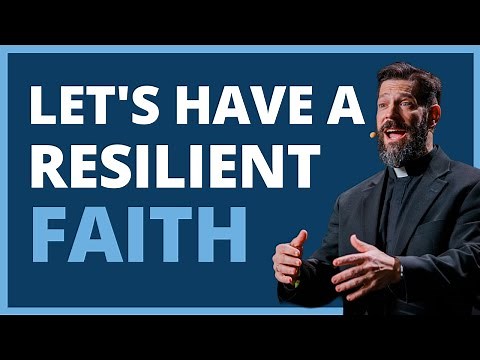 Fr. Mike Schmitz: Anti-Fragile Faith | SEEK2019
