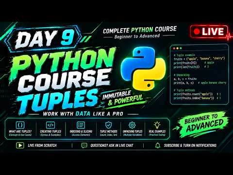🔴 LIVE — Complete Python Course Day 9: Tuples & Sets | Immutability & Set Operations Explained