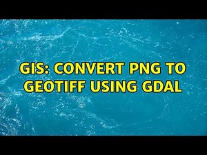 GIS: Convert PNG to GeoTiff using GDAL (2 Solutions!!)