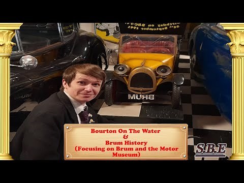 Bourton One The Water/Brum History (Focusing on Motoring Museum & Brum)