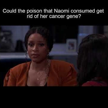 Beyond The Gates | Could The Poison That Naomi Consumed Get Rid of Her Cancer Gene?