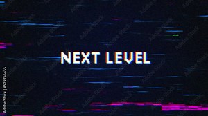 NEXT LEVEL text with glitch background concept for video games screen. NEXT LEVEL Retro text effects with glitch background