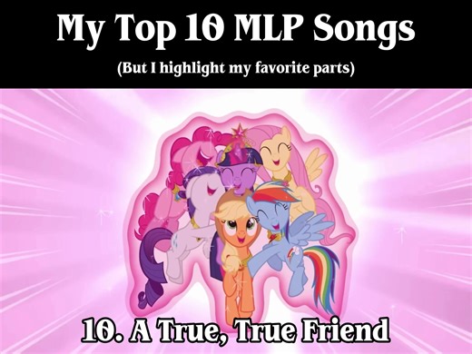 My Top Ten MLP Songs (most of them are from nostalgia) || #mylittlepony #mlp #ranking #fandom #songs