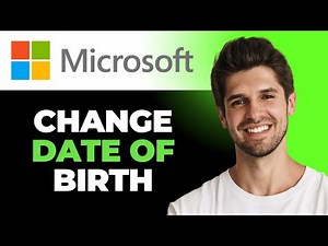 How To Change Your Date Of Birth On Microsoft Account - Full Guide