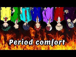 Period Comfort | Multi-character x Listener | MHA